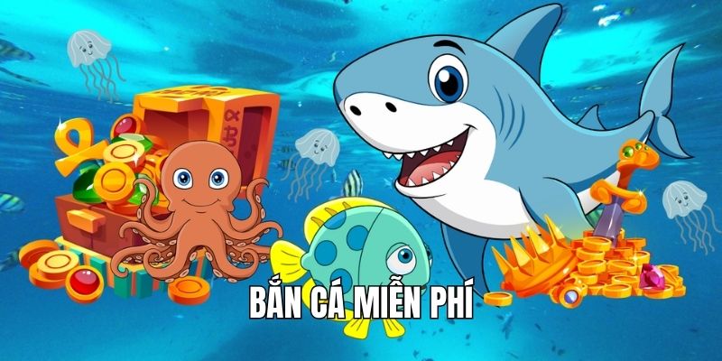 Bắn cá miễn phí