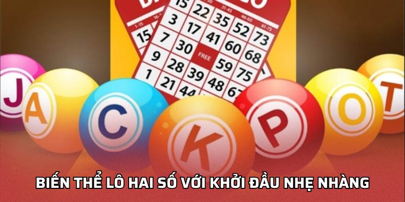 Biến thể lô hai số với khởi đầu nhẹ nhàng