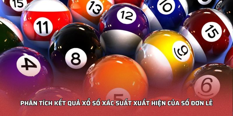 Phân tích kết quả xổ số xác suất xuất hiện của số đơn lẻ