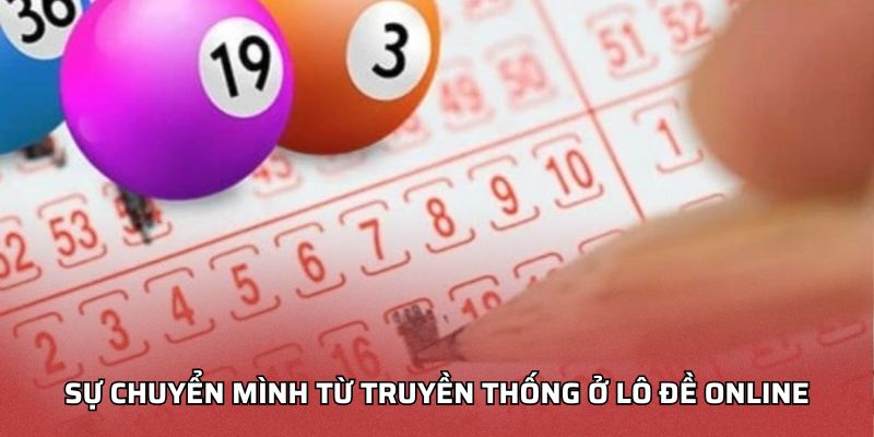 Sự chuyển mình từ truyền thống ở lô đề online